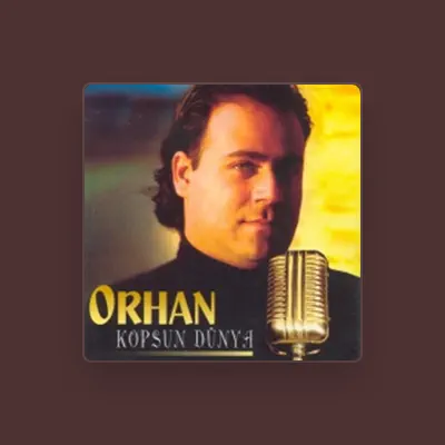 Listen to Orhan, watch music videos, read bio, see tour dates & more!