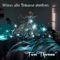 Wenn alle Träume sterben — Tom Thomee