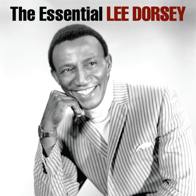 Lee Dorsey Can You Hear Lee Dorsey The Best Of Lee Dorsey Can You Hear Lee Dorsey The Best Of