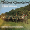 Wohlauf, Kameraden: Ein Großes Potpourri 24 beliebter Soldatenlieder - Das Musikkorps 6 der Bundeswehr Hamburg & Major Gerhard Scholz