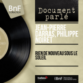 Rien de nouveau sous le soleil, Pt. 1 - Jean-Pierre Darras & Philippe Noiret