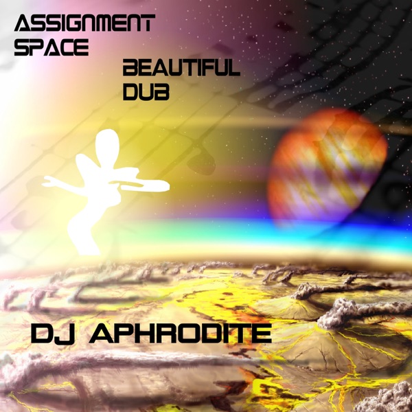 Assignment Space / Beautiful Dub - Single - Aphrodite