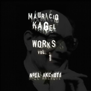 Mauricio Kagel: Works, Vol. 1 (Arr. for Guitar)
