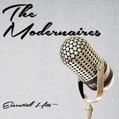 Essential Hits - The Modernaires Essential Hits - The Modernaires