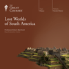 Lost Worlds of South America - Edwin Barnhart & The Great Courses