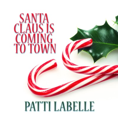 Santa Claus Is Coming to Town (feat. The Bluebelles) - Patti LaBelle