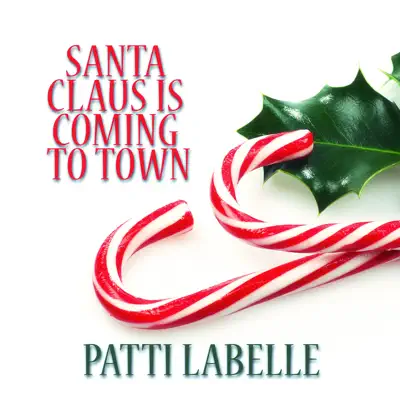 Santa Claus Is Coming to Town (feat. The Bluebelles) - Patti LaBelle
