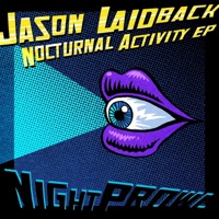 Nocturnal Activity - EP - Jason Laidback
