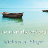 Michael A. Singer - The Untethered Soul: The Journey Beyond Yourself (Unabridged) artwork