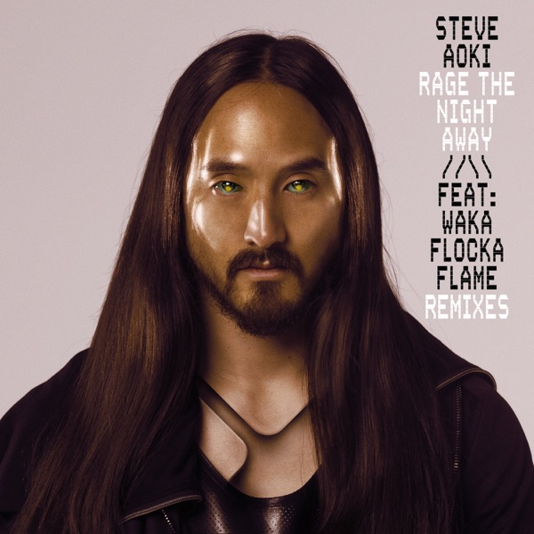 Rage the Night Away (feat. Waka Flocka Flame) [Remixes] - EP - Steve Aoki