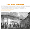 Das alte Weimar - Friedrich Schiller, Johann Gottfried Herder & Johann Wolfgang von Goethe