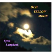 Lynn Langham - Old Yellow Moon
