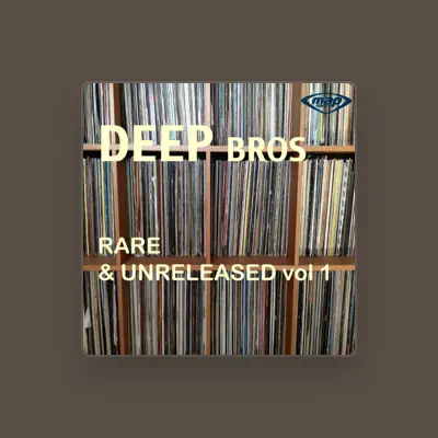 Listen to Deep Bros, watch music videos, read bio, see tour dates & more!