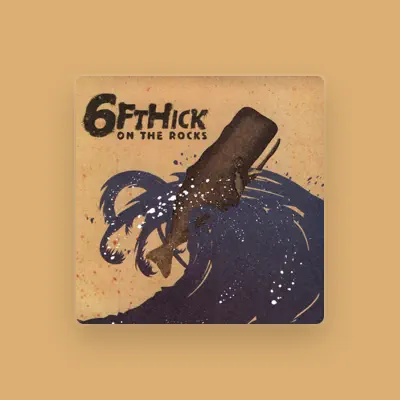 Listen to Six Ft Hick, watch music videos, read bio, see tour dates & more!