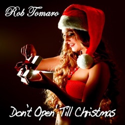Rob Tomaro - Don't Open 'Till Christmas