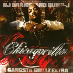 Chicagorilla - Gangsta Grillz Extra - Dj Drama