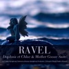 Ravel: Daphnis et Chloe & Mother Goose Suite