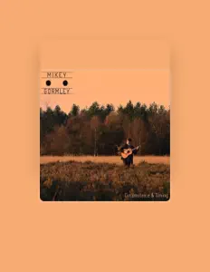 Écoutez Mikey Gormley, regardez des vidéoclips, lisez la biographie, consultez les dates de tournée et plus encore !