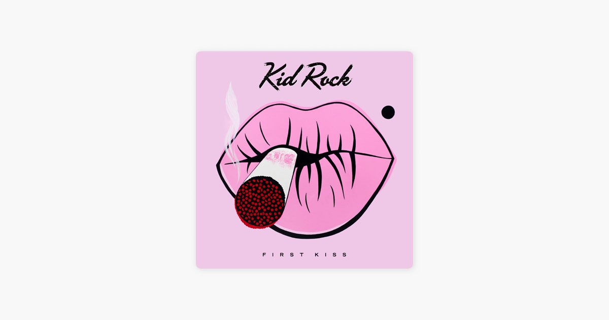 First Kiss – Song by Kid Rock – Apple Music
