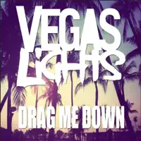 Drag Me Down — Vegas Lights
