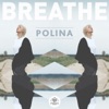 POLINA - Breathe