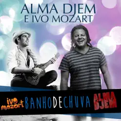 Banho de Chuva - Single (feat. Ivo Mozart) - Single - Alma Djem