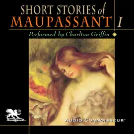 The Short Stories of Guy de Maupassant, Volume 1 (Unabridged)