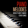 Piano Melodies - World's Most Famous Cover Songs - Parker Bruce