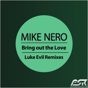Bring out the Love (Luke Evil Remixes) - Single