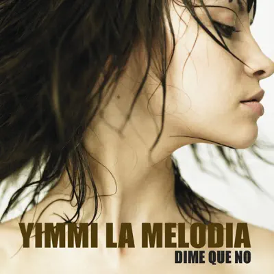 Listen to Dime Que No - Single by Yimmi La Melodia