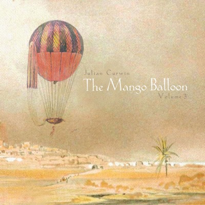 The Mango Balloon, Vol. 3 (feat. Shenzo Gregorio, Marcello Maio, Danny Heifetz, Sam Golding, Mark Harris & Jess Ciampa)
