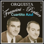 Cuartito Azul - Orquesta Francini - Pontier