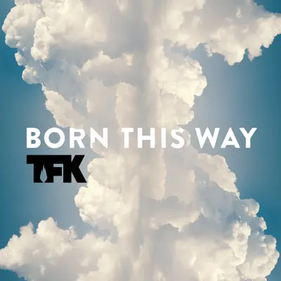 Born This Way - Single - Thousand Foot Krutch