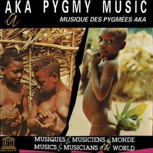 Aka Pygmy Music (UNESCO Collection from Smithsonian Folkways)
