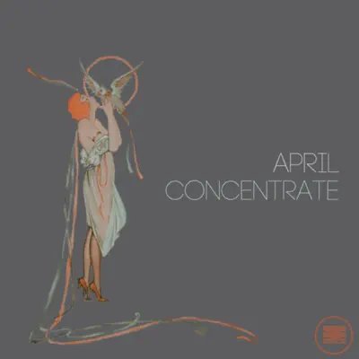 Concentrate - Single - April