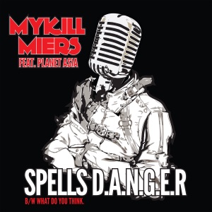 Spells D.A.N.G.E.R (feat. Planet Asia) - Single