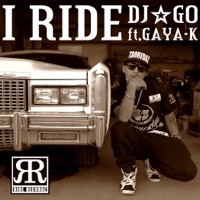 I RIDE (feat. GAYA-K) - Single - DJ☆GO