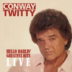 Hello Darlin' Greatest Hits Live - Conway Twitty
