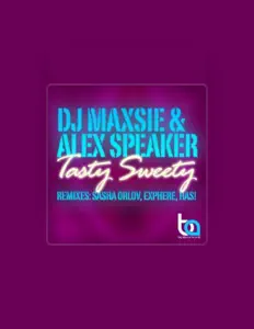 聆聽 DJ Maxsie & Alex Speaker、觀看音樂影片、閱讀小傳、查看巡演日期等！