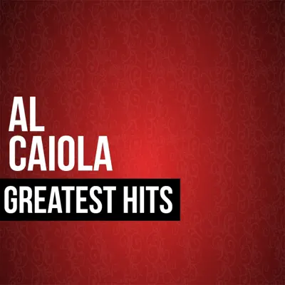 Al Caiola Greatest Hits - Al Caiola Al Caiola Greatest Hits - Al Caiola