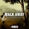 Axero - Walk Away (feat. Jimmy Magardeau)