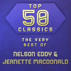 Top 50 Classics - The Very Best of Nelson Eddy & Jeanette Macdonald - Jeanette MacDonald