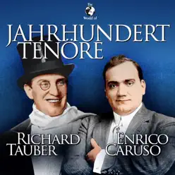 Jahrhundert Tenöre - Richard Tauber Jahrhundert Tenöre - Richard Tauber