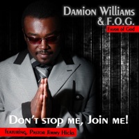 Don't Stop Me Join Me! (feat. Pastor Jimmy Hicks) - Single - Damion Williams & Fog