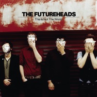 The Futureheads - Walking Backwards