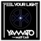 Feel Your Light (feat. Matt Cab) - Yamato lyrics