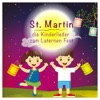 St. Martin: Die Kinderlieder zum Laternen Fest