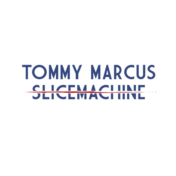 Slice Machine - Single - Tommy Marcus