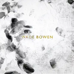 Wade Bowen - Wade Bowen