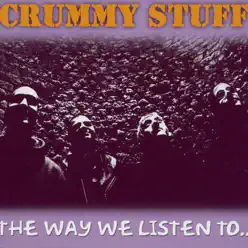 The Way We Listen To - Crummy Stuff The Way We Listen To - Crummy Stuff